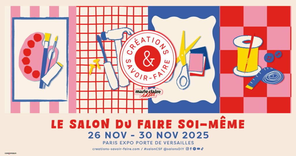 Salon Création et Savoir-Faire 2025 à Paris, un événement dédié au DIY et aux loisirs créatifs